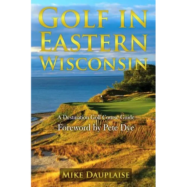 Golf in Eastern Wisconsin: A Destination Golf Course Guide