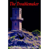The Troublemaker