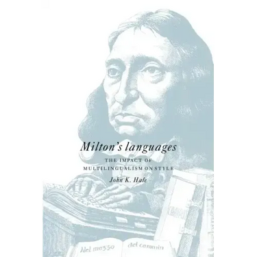 Milton's Languages: The Impact of Multilingualism on Style