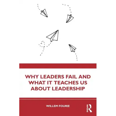 Why Leaders Fail and What It Teaches Us about Leadership