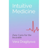 Intuitive Medicine: Zany Cures for the Incurable