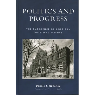 Politics and Progress: The Emergence of American Political Science