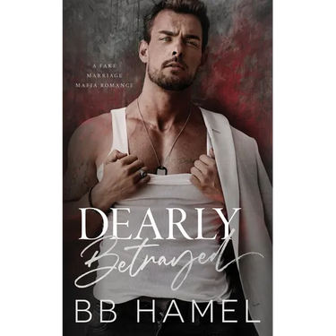 Dearly Betrayed: A Fake Marriage Mafia Romance