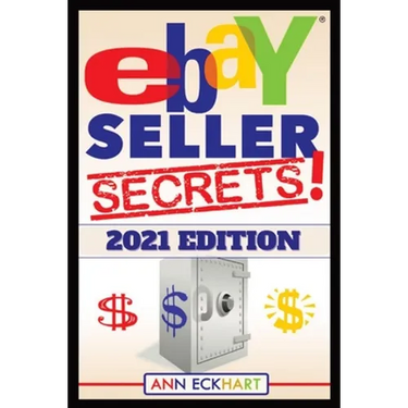 Ebay Seller Secrets 2021 Edition w/ Liquidation Sources: Tips & Tricks To Help You Take Your Reselling Business To The Next Level