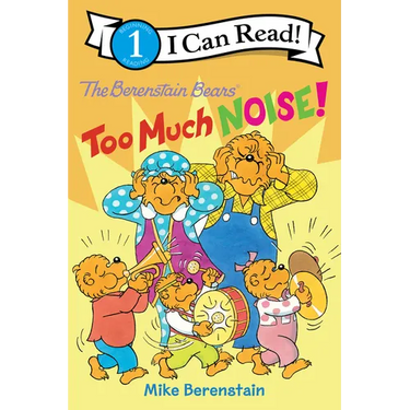 The Berenstain Bears: Too Much Noise!