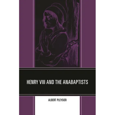 Henry VIII and the Anabaptists