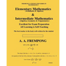 Elementary Mathematics & Intermediate Mathematics: (Arithmetic, Algebra, Geometry & Trigonometry)