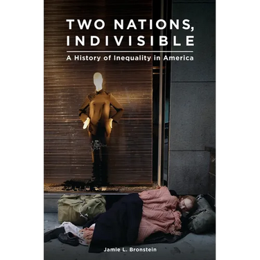 Two Nations, Indivisible: A History of Inequality in America