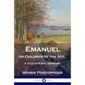 Emanuel or Children of the Soil: A Tale of Rural Denmark