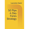 50 Pips A Day Forex Strategy