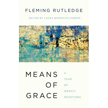 Means of Grace: A Year of Weekly Devotions