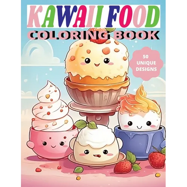 Kawaii Food Coloring Book: Cute Culinary Creations to Color