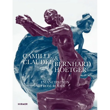 Camille Claudel and Bernhard Hoetger: Emancipation from Rodin