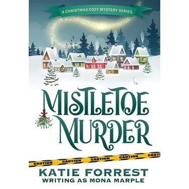 Mistletoe Murder: A Christmas Cozy Mystery Series Book 4