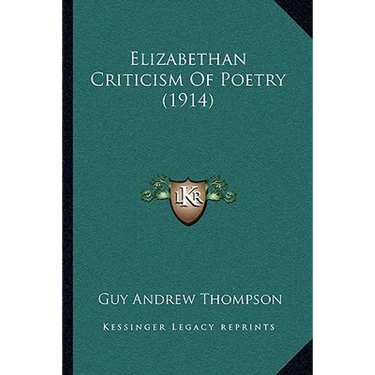 Elizabethan Criticism Of Poetry (1914)