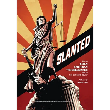 Slanted: How an Asian American Troublemaker Took on the Supreme Court