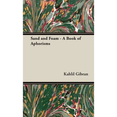 Sand and Foam - A Book of Aphorisms