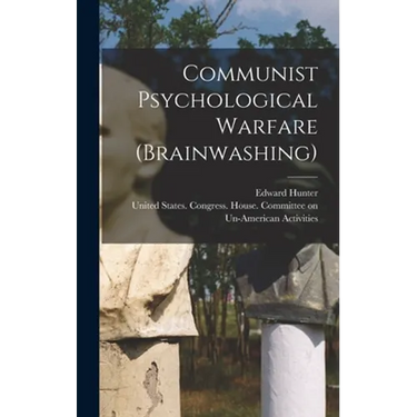 Communist Psychological Warfare (brainwashing)