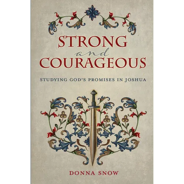 Strong and Courageous: Studying God's Promises in Joshua