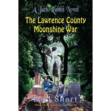 The Lawrence County Moonshine War: A Jack Rabbit Novel