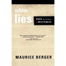 White Lies: Race and the Myths of Whiteness