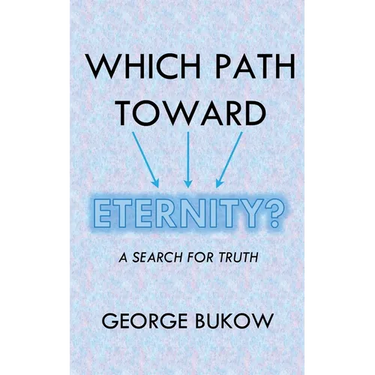 Which Path Toward Eternity? A Search for Truth
