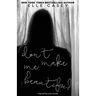 Don't Make Me Beautiful