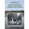 A History of Lake Pleasant: Steuben County, Indiana