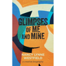 Glimpses of Me and Mine: A Creative Biography