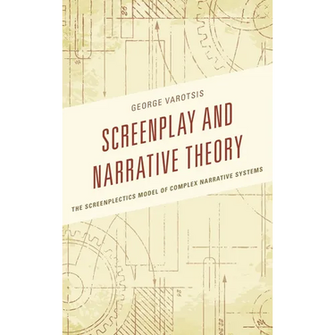 Screenplay and Narrative Theory: The Screenplectics Model of Complex Narrative Systems