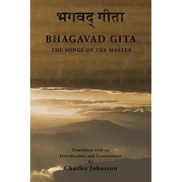 The Bhagavad Gita: Songs of the Master