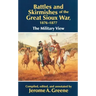 Battles and Skirmishes of the Great Sioux War, 1876-1877: The Military View