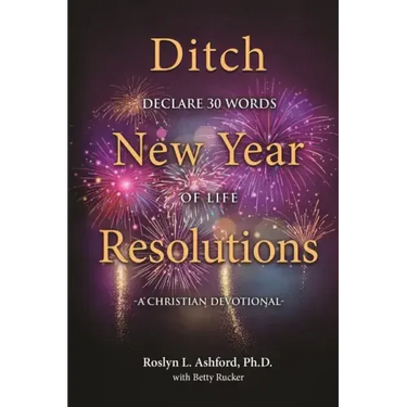 A Christian Devotional: Ditch New Year Declarations, Declare 30 Words of Life