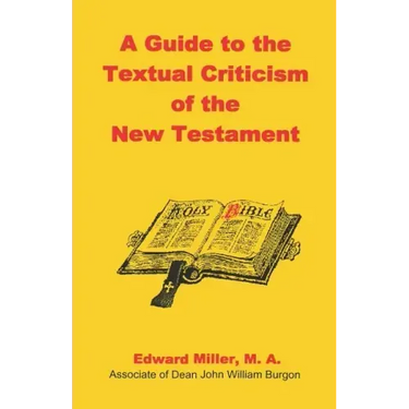A Guide to the Textual Criticism of the New Testament