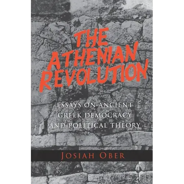 The Athenian Revolution: Essays on Ancient Greek Democracy and Political Theory