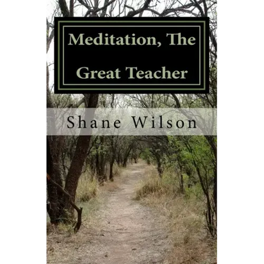 Meditation, The Great Teacher: "The Practice of Going Within"