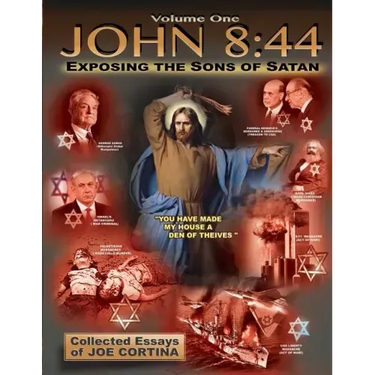 John 8: 44 (Volume 1): Exposing the Sons of Satan