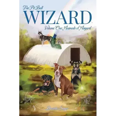 The Pit Bull Wizard: Volume One: Animals of Asgard