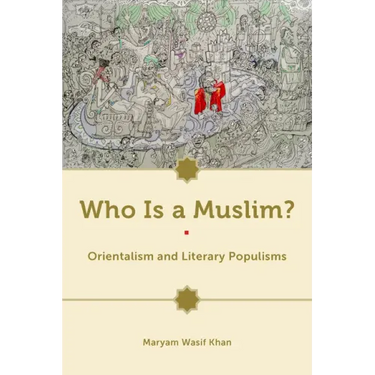 Who Is a Muslim?: Orientalism and Literary Populisms