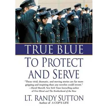 True Blue: To Protect and Serve