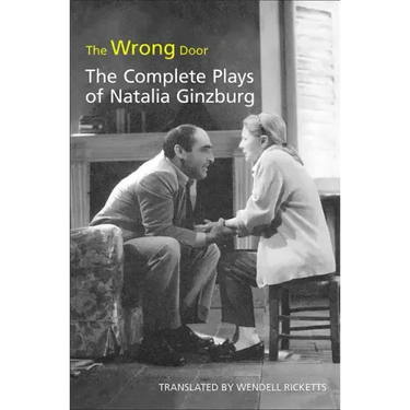 The Wrong Door: The Complete Plays of Natalia Ginzburg