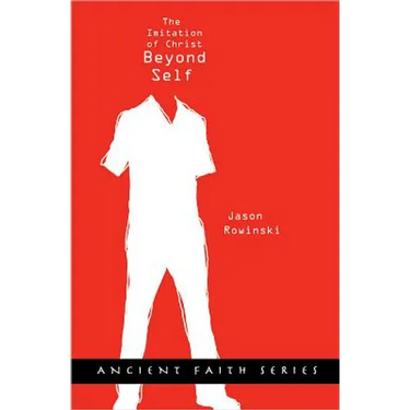 Beyond Self: The Imitation of Christ