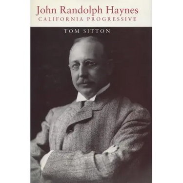 John Randolph Haynes: California Progressive
