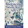 When The Old World Was New