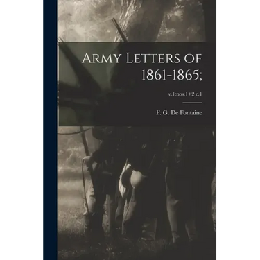 Army Letters of 1861-1865;; v.1: nos.1+2 c.1