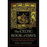 The Celtic Book of Days: Ancient Wisdom for Each Day of the Year from the Celtic Followers of Christ
