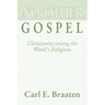 No Other Gospel: Christianity Among the World's Religions
