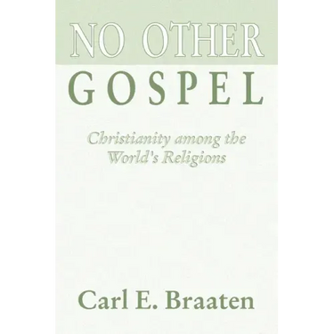No Other Gospel: Christianity Among the World's Religions