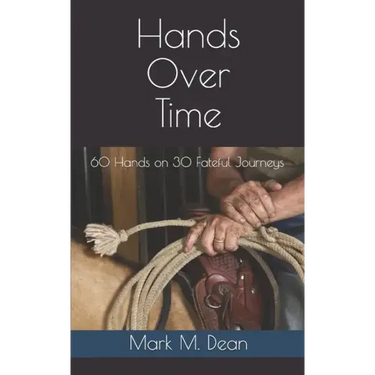 Hands Over Time: 60 Hands on 30 Fateful Journeys