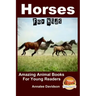 Horses - For Kids - Amazing Animal Books for Young Readers
